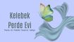 Kelebek Perde Evi 